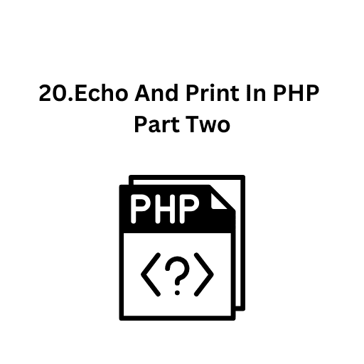 20.Echo And Print In PHP Part Two